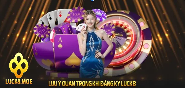Lưu ý khi đăng ký LUCK8 để tránh sai 