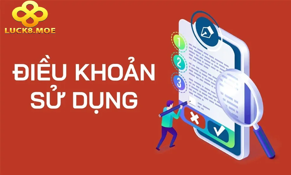 Tìm hiểu về điều khoản sử dụng luck8